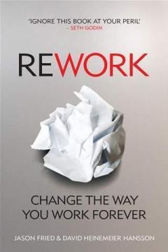 Купити Rework: Change The Way You Work Forever Джейсон Фрайд, Девід Хайнемайер Хенссон