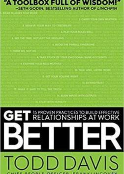 Купить Стать лучше!. 15 практик для построения продуктивных отношений на работе Тодд Дэвис