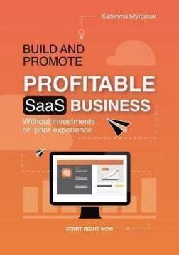 Купити Build and promote profitable SAAS business Катерина Миронюк