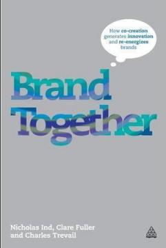 Купити Brand Together: How Co-Creation Generates Innovation and Re-energizes Brands Ніколас Інд