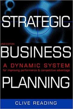 Купити Strategic Business Planning: A Dynamic System for Improving Performance & Competitive Advantage Клайв Рідінг