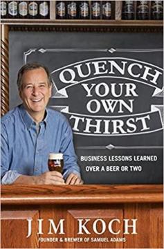 Купить Quench Your Own Thirst: Business Lessons Learned Over a Beer or Two Джим Кох