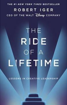 Купити The Ride of a Lifetime. Lessons in Creative Leadership Роберт Айгер