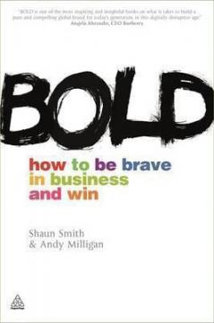 Купити Bold: How to Be Brave in Business and Win Енді Мілліган, Шон Сміт