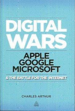 Купити Digital Wars : Apple, Google, Microsoft and the Battle for the Internet Чарльз Артур