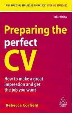 Купити Preparing the Perfect CV : How to Make a Great Impression and Get the Job You Want Ребекка Корфілд