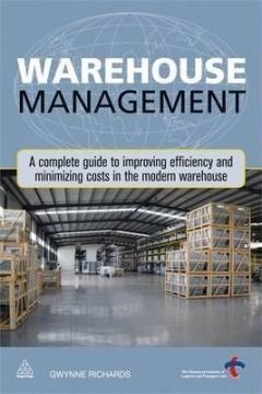 Купити Warehouse Management : A Complete Guide to Improving Efficiency and Minimizing Costs in the Modern Warehouse Гвінн Річардс