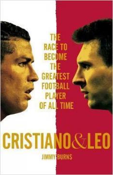 Купити Cristiano and Leo : The Race to Become the Greatest Football Player of All Time Джиммі Бернс
