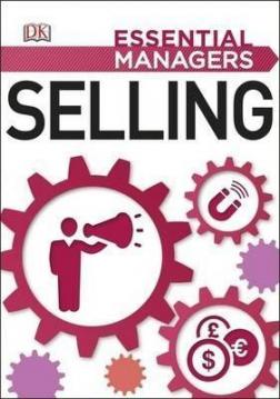 Купити Selling. Essential Managers Колектив авторів