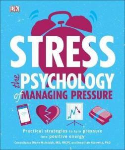 Купити Stress. The Psychology of Managing Pressure: Practical Strategies to turn Pressure into Positive Energy Діана Макінтош, Джонатан Горовіц