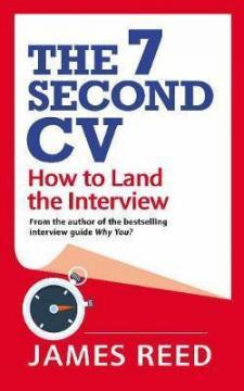 Купити The 7 Second CV: How to Land the Interview Джеймс Рід