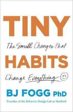 Купити Tiny Habits: The Small Changes That Change Everything Брайан Джеффрі Фогг