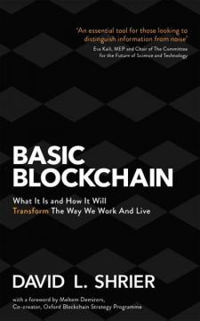 Купить Basic Blockchain: What It Is and How It Will Transform the Way We Work and Live Дэвид Шрир