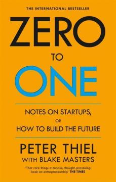 Купить Zero to One. Notes on Start Ups, or How to Build the Future Питер Тиль, Блейк Мастерс