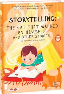 Купить Storytelling. The Cat That Walked by Himself and other Stories Джек Лондон, Редьярд Киплинг