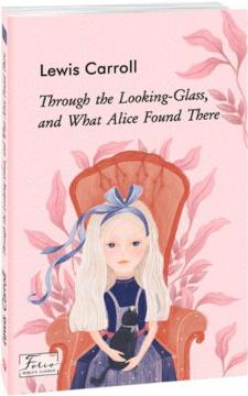 Купить Through the Looking-Glass, and What Alice Found There Льюис Кэрролл