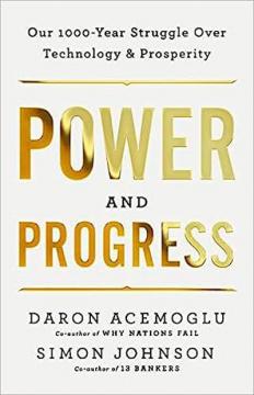Купити Сила і прогрес. Наша тисячолітня боротьба за технології та процвітання Саймон Джонсон, Дарон Аджемоглу