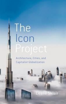 Купить Проект "Ікона": Архітектура, міста та капіталістична глобалізація Лесли Склер