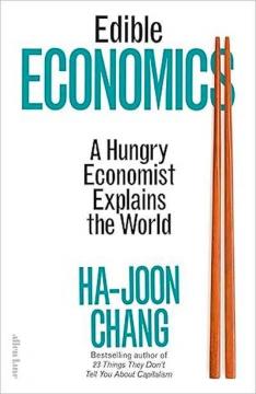 Купити Економіка з перцем. Голодний економіст пояснює світову економіку на смаколиках Ха-Юн Чанґ