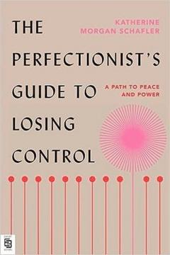 Купити Посібник перфекціоніста з втрати контролю Кетрін Шафлер