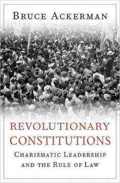 Купить Революційні конституції: харизматичне лідерство та верховенство права Брюс Акерман