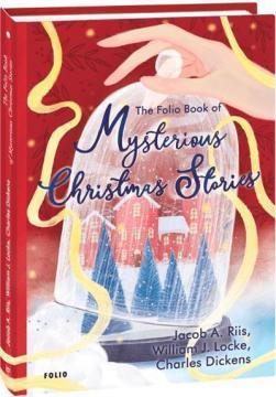 Купить The Folio Book of Mysterious Christmas Stories Чарльз Диккенс, Якоб Август Риис, Уильям Локк
