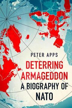 Купити Deterring Armageddon: A Biography of NATO Пітер Еппс