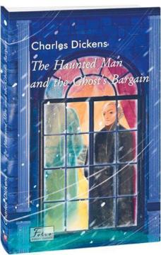 Купити The Haunted Man and the Ghost’s Bargain Чарльз Діккенс