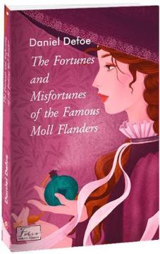 Купить The Fortunes and Misfortunes of the Famous Moll Flanders Даниель Дефо