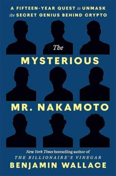 Купить Загадковий містер Накамото. Хто насправді створив крипту? Бенджамин Уоллес