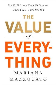 Купить Вартість усього. Хто створює, а хто отримує у глобальній економіці Мариана Маццукато