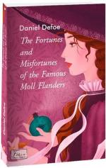 Купить The Fortunes and Misfortunes of the Famous Moll Flanders Даниель Дефо