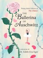 Купить The Ballerina of Auschwitz: Young Adult Edition of The Choice Эдит Ева Эгер
